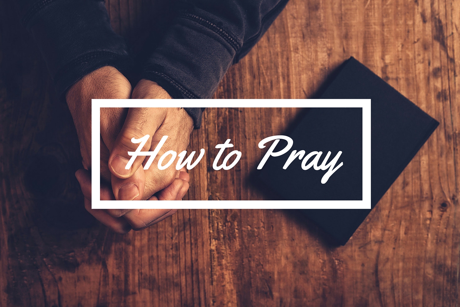 12_how_to_pray_b.jpg