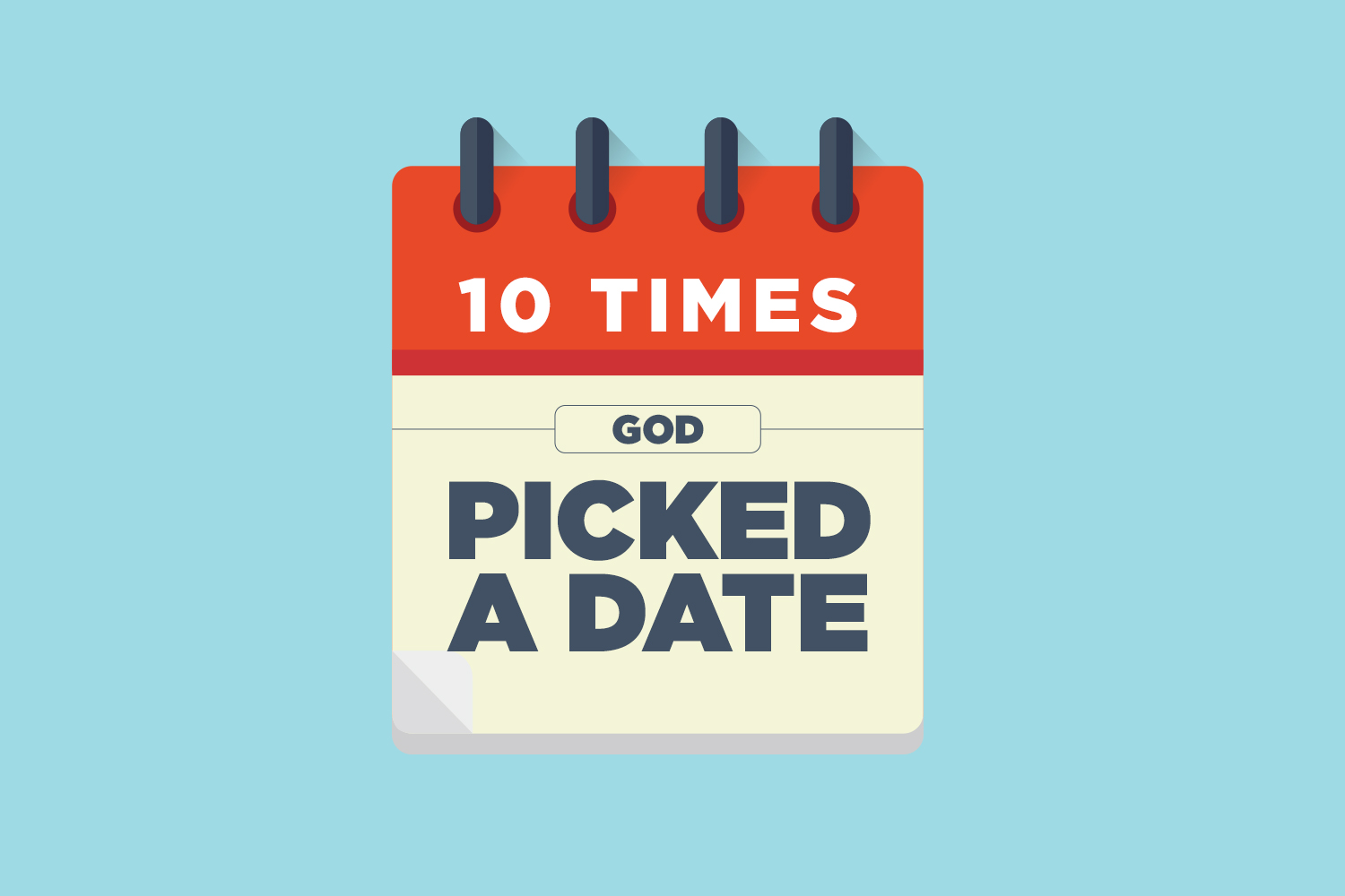 10 Times God Picked a Date