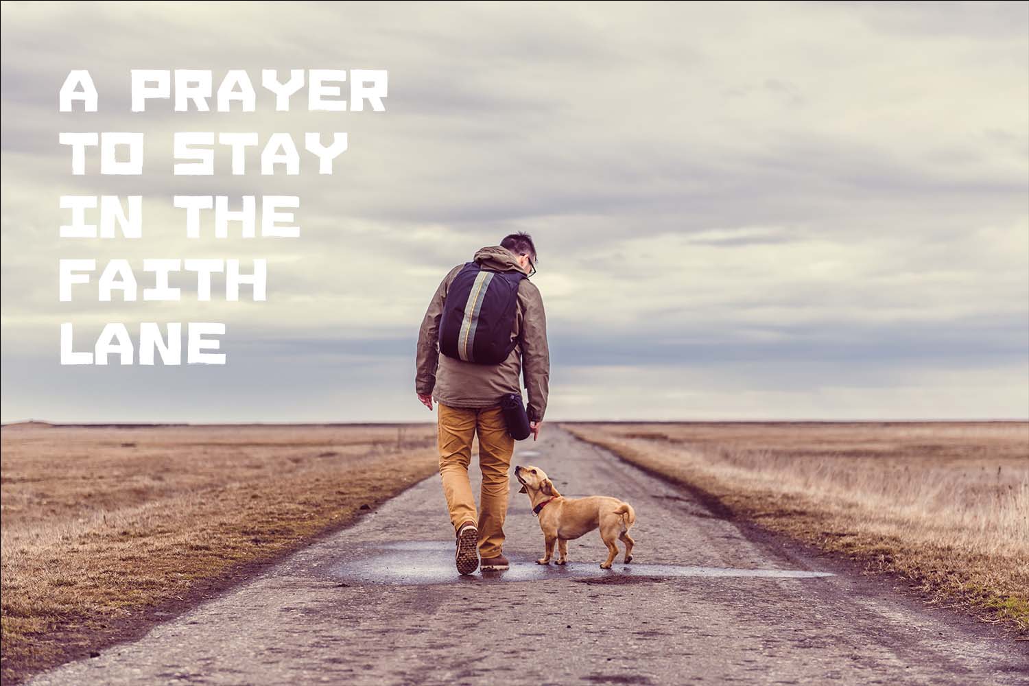 A Prayer To Stay in the Faith Lane