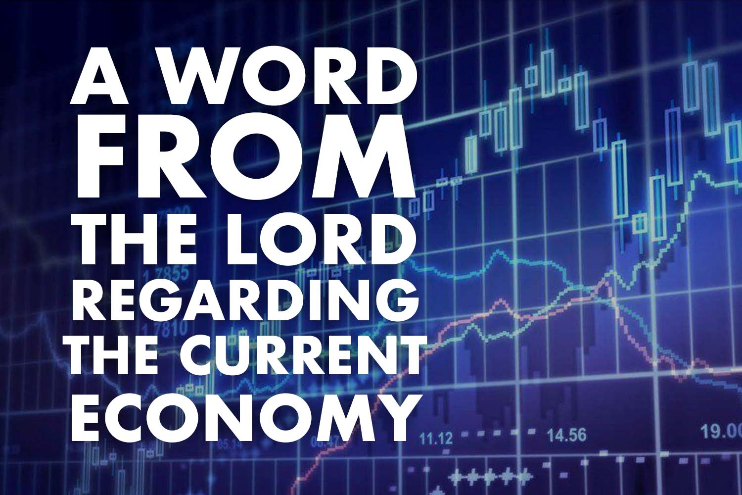 A Word of the Lord Regarding Current Economy
