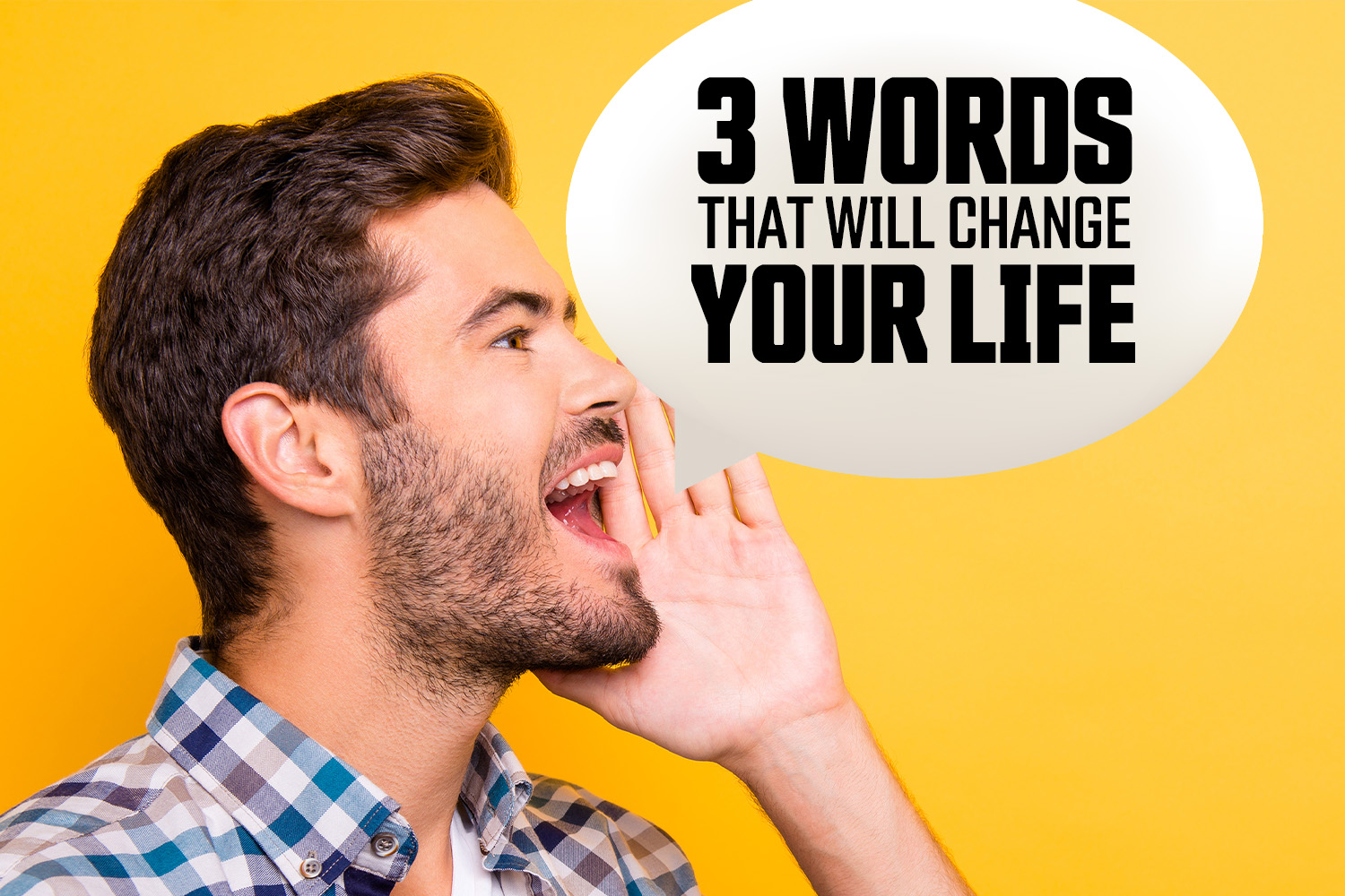 3 Words That Will Change Your Life