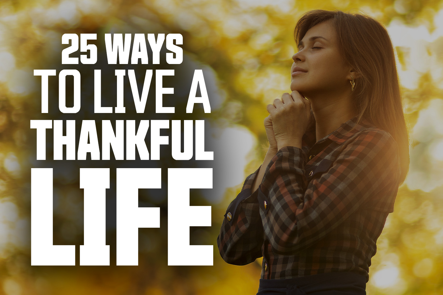25 Ways to live a Thankful Life
