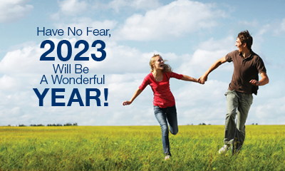 Have no Fear 2023 Wonderful Year!