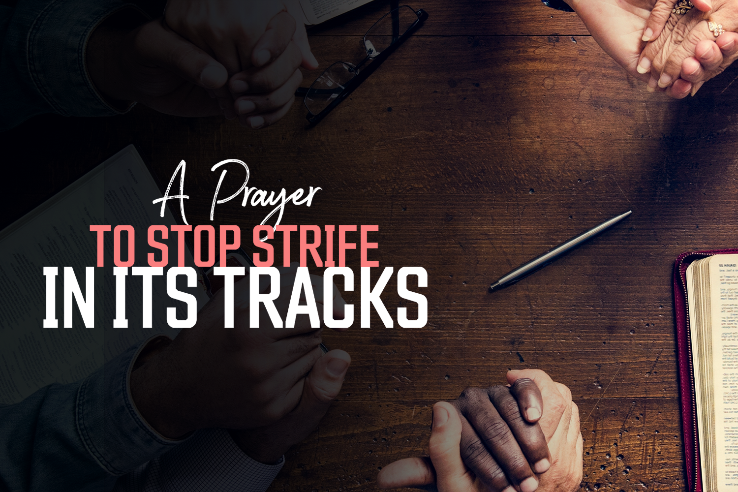 Prayer to Stop Strife In Its Tracks Real Help Article