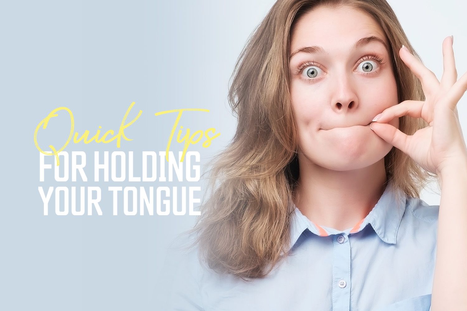 Quick Tips for Holding Your Tongue 