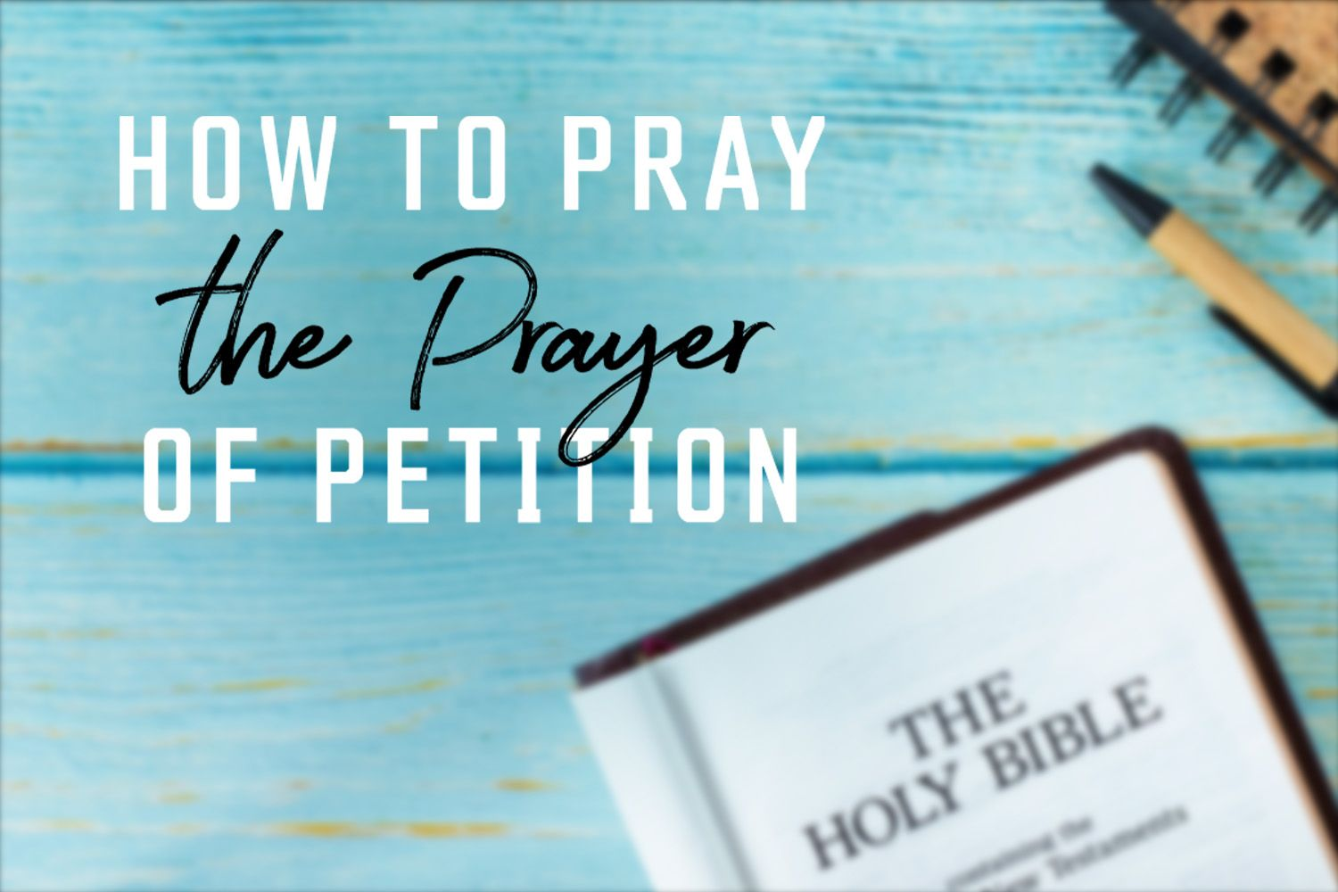 How To Pray the Prayer of Petition