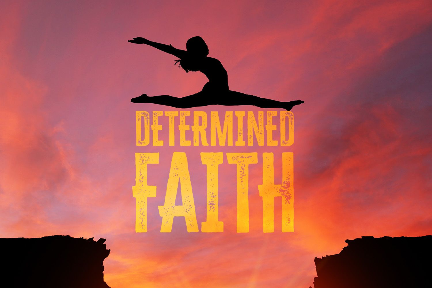 Determined Faith Is Effective Faith