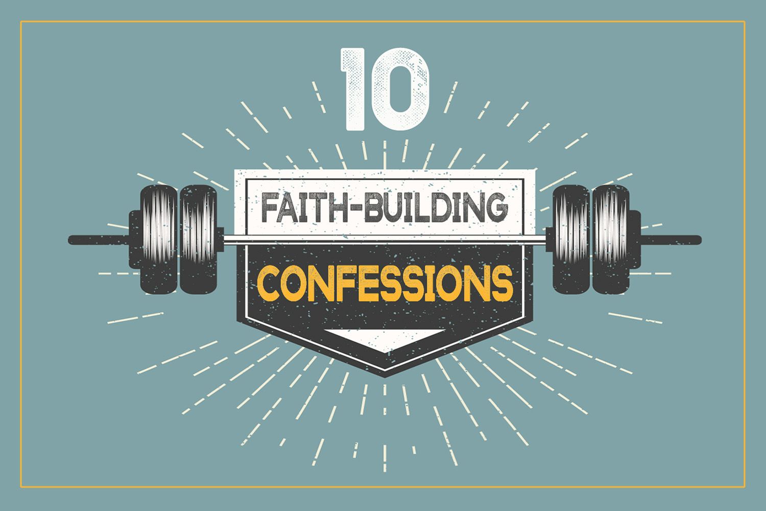 10 Faith-Building Confessions