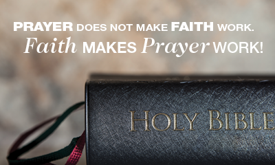 Faith Makes Prayer Work!