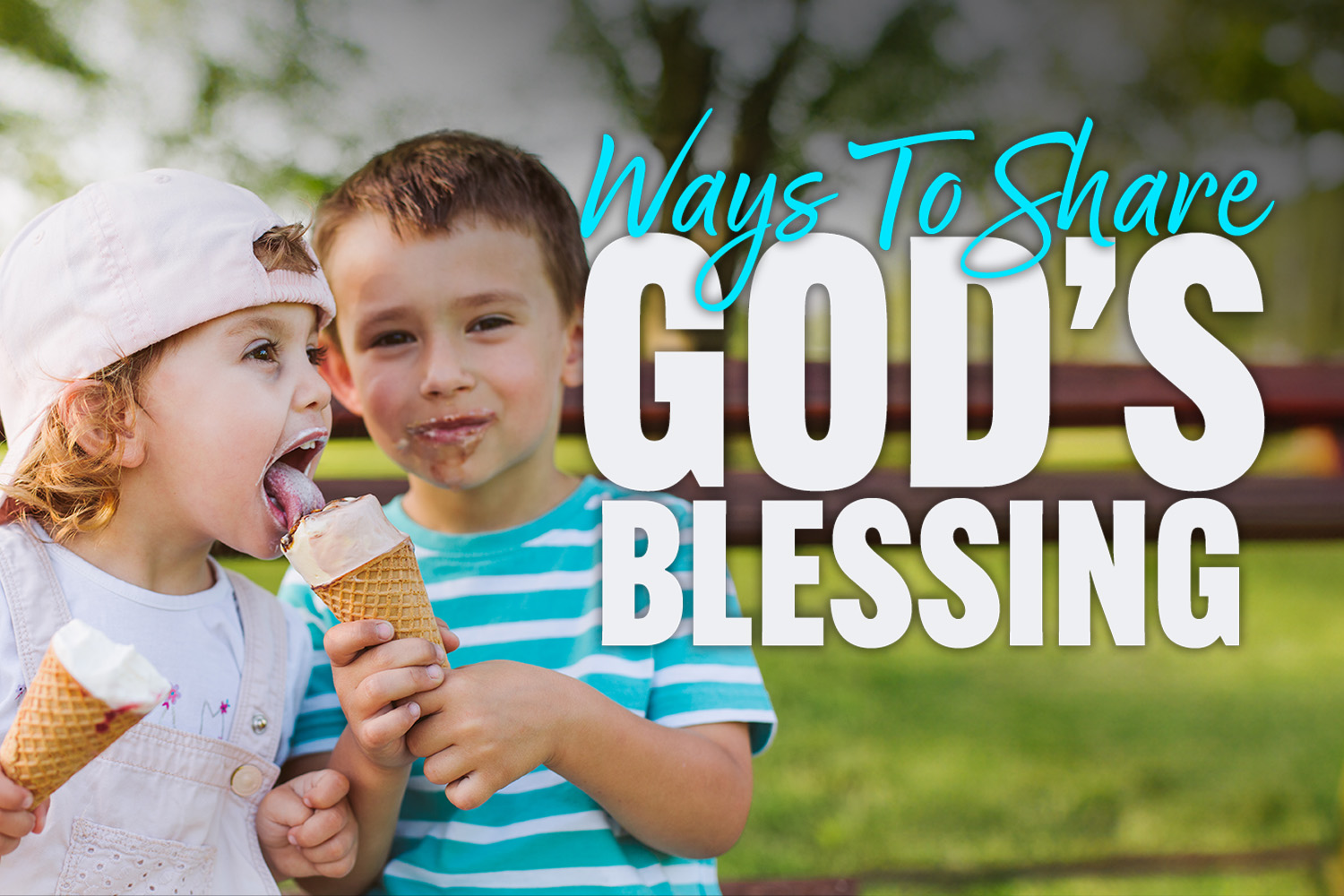 Ways To Share God’s BLESSINGS