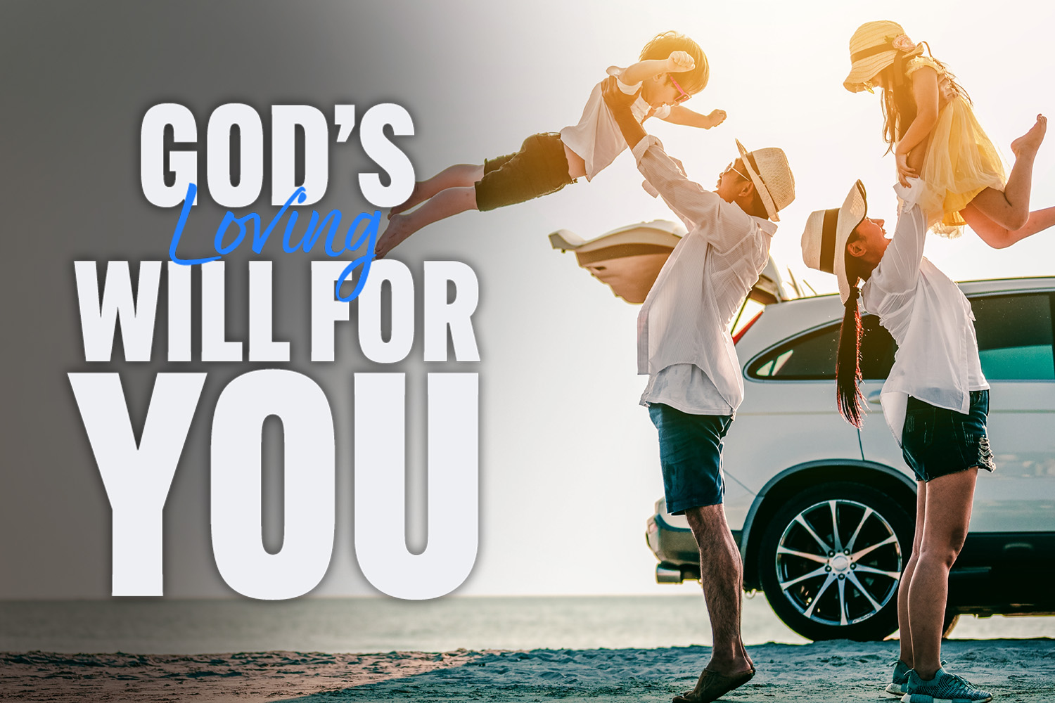 God’s Loving Will For You