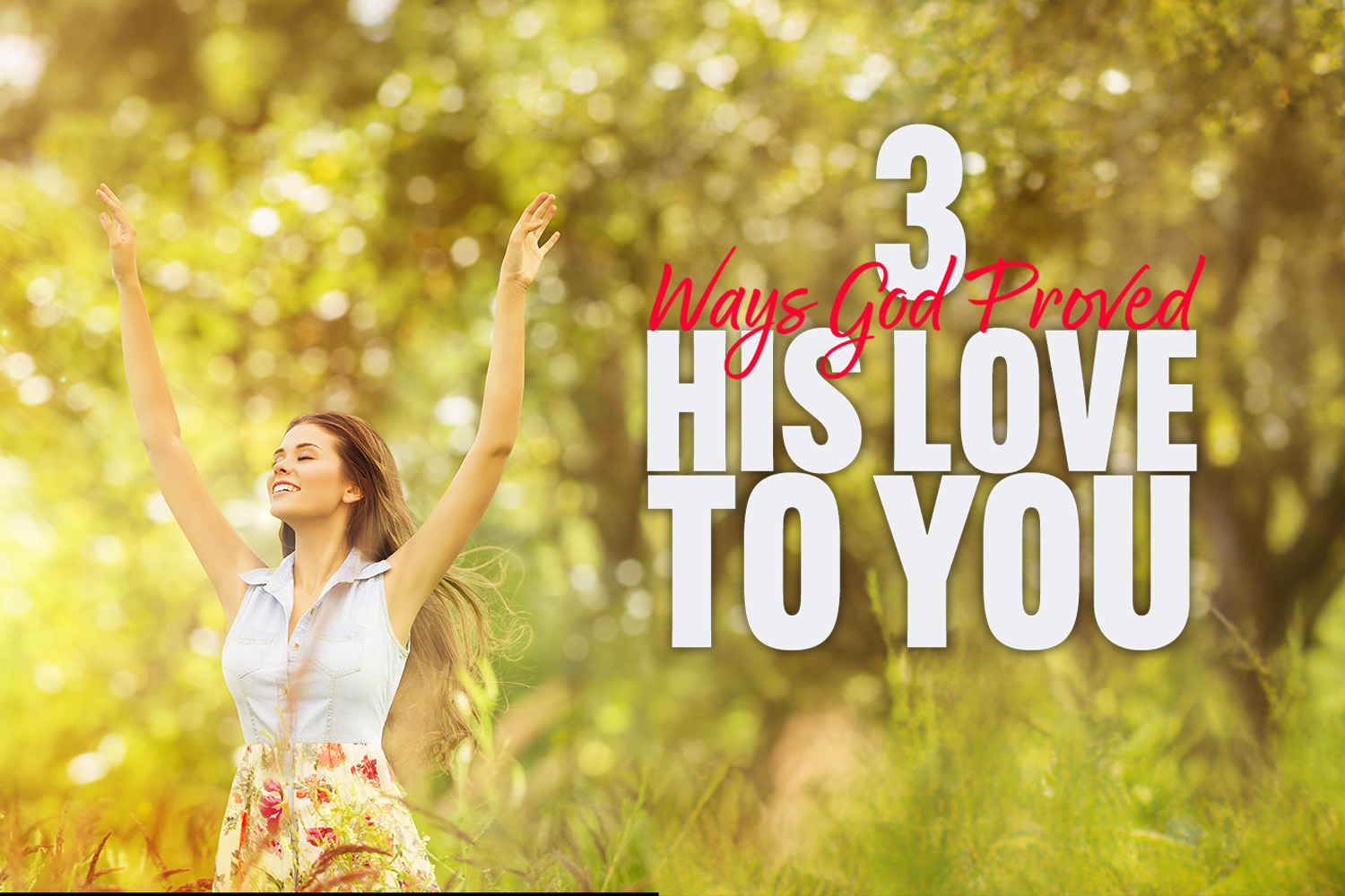 3 Ways God Proved His Love for You