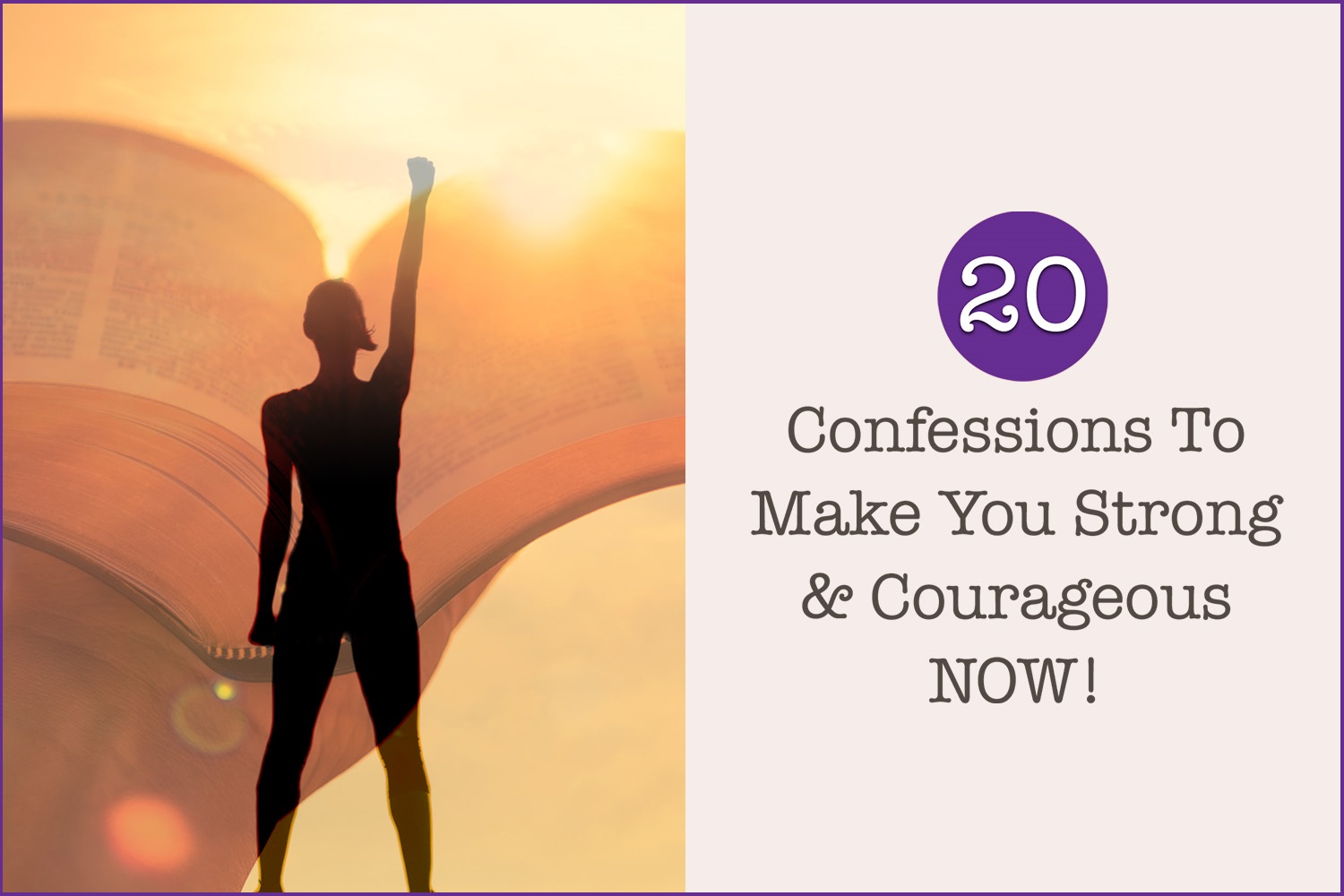 20 Confessions To Make You Strong & Courageous NOW!