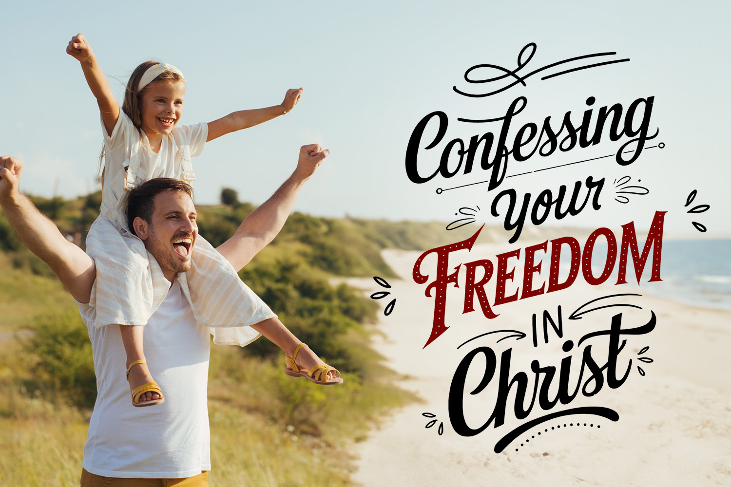 Confessing Your Freedom In Christ Real Help Article