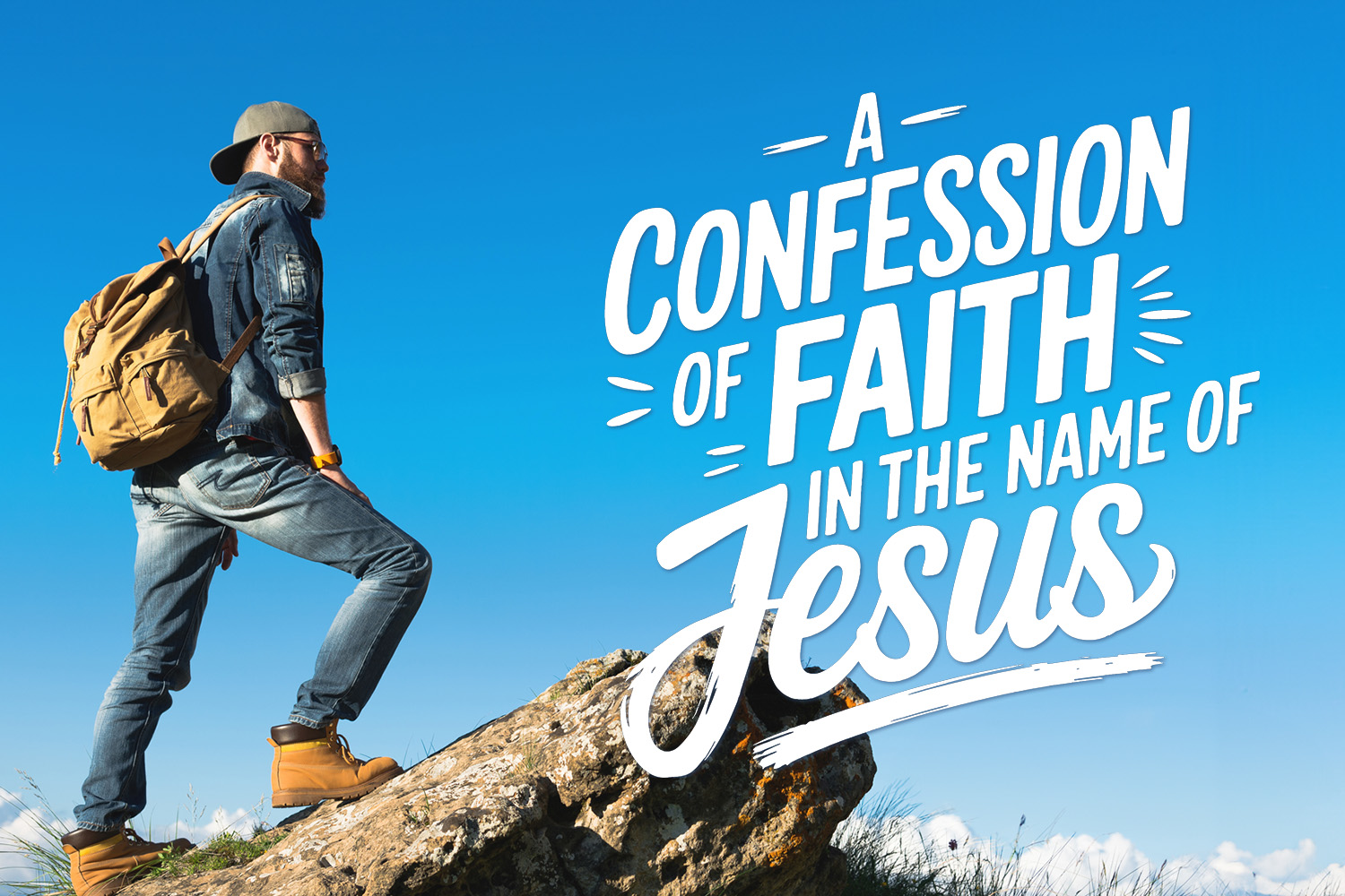 A Confession of Faith In the Name of Jesus Real Help Article