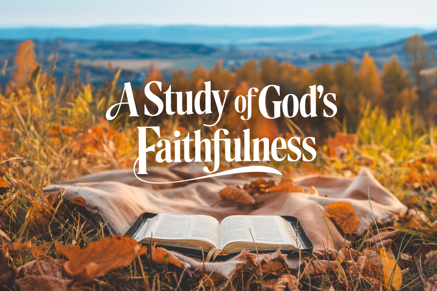 A Study of God's Faithfulness Real Help