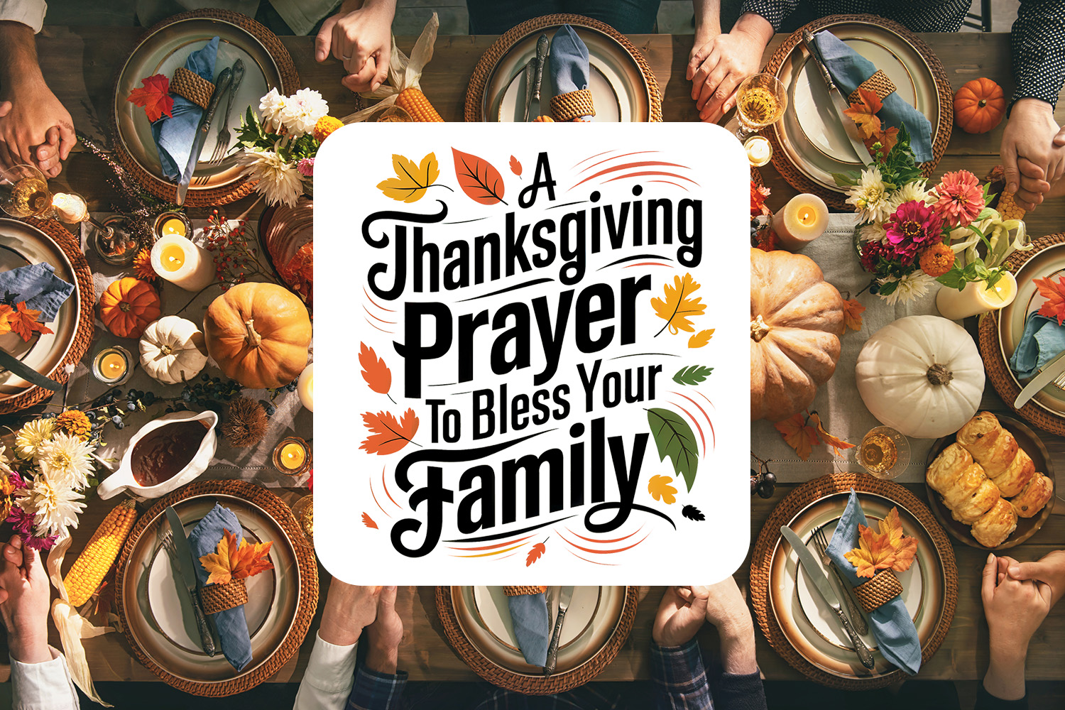 A Thanksgiving Prayer To Bless Your Family Real Help