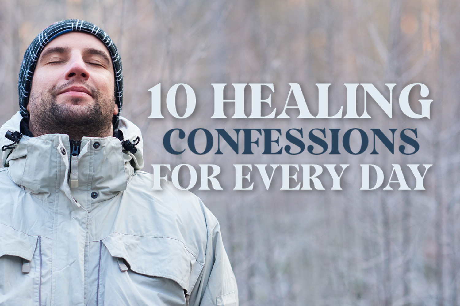 10 Healing Confessions For Every Day