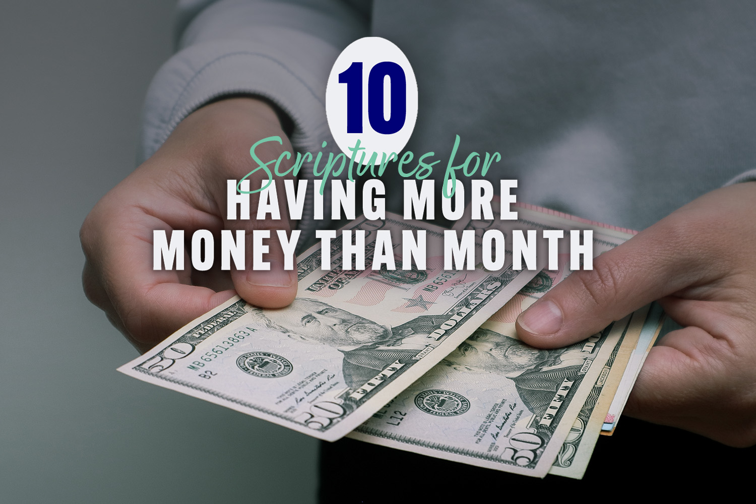 10 Scriptures for Having More Money Than Month Real Help