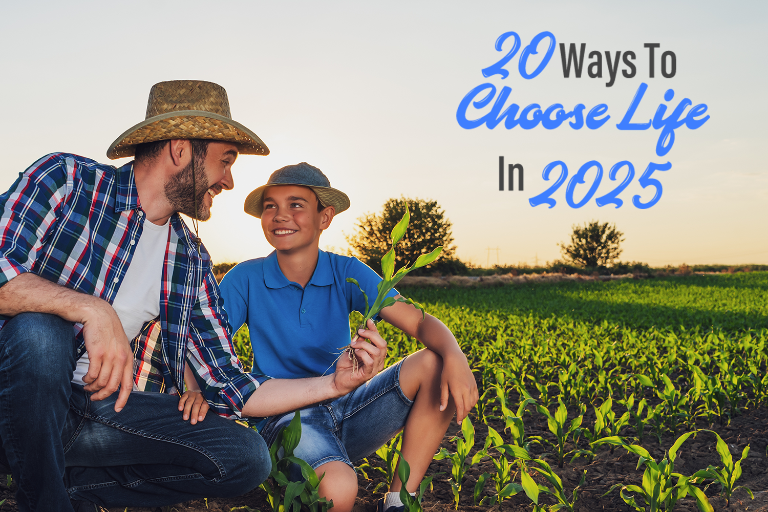 20 Ways To Choose Life in 2025 Real Help