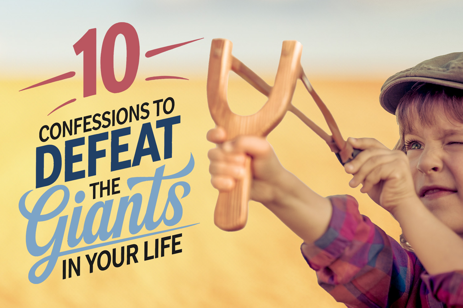 10 Confessions To Defeat the Giants In Your Life Real Help