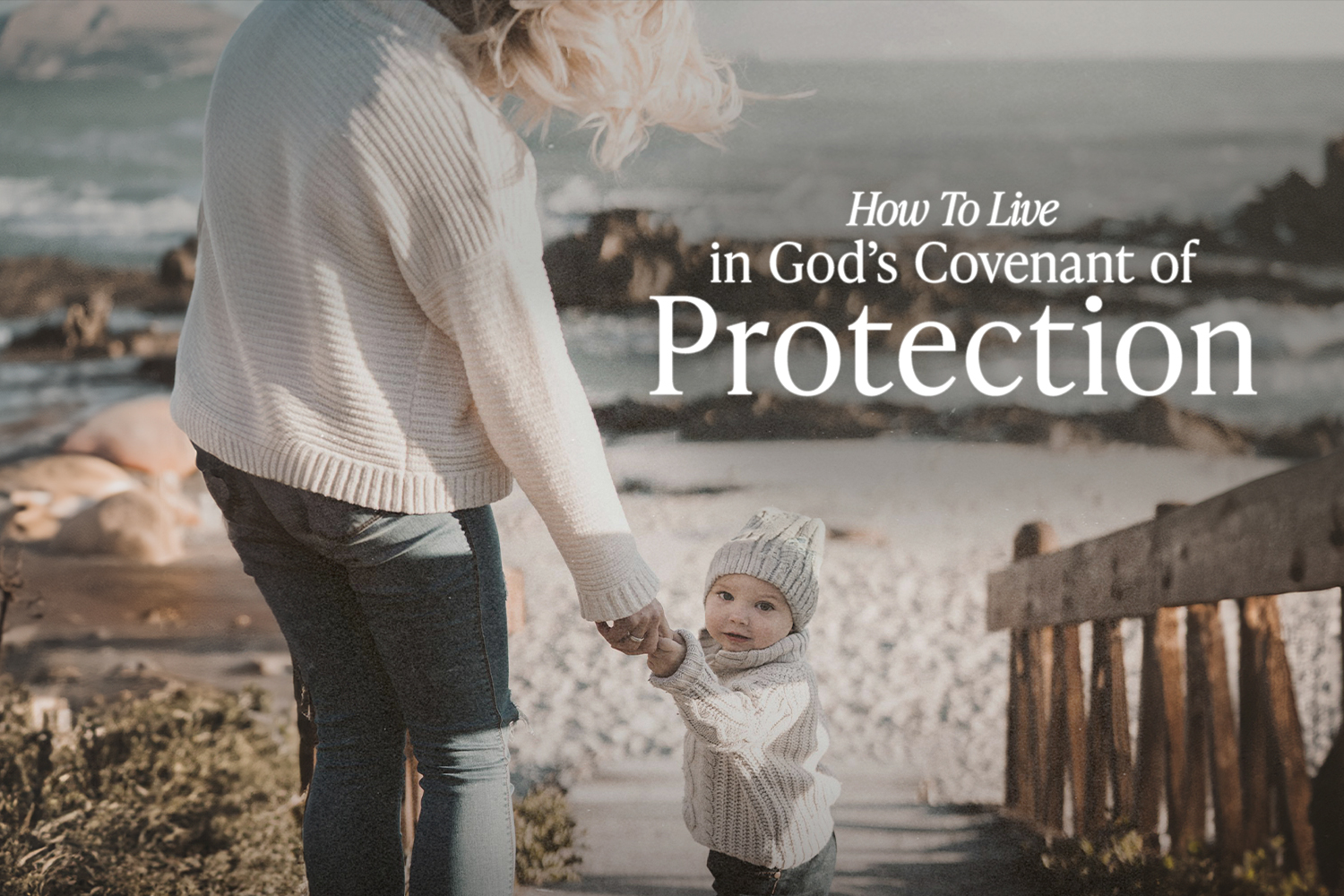 how to live in Gods covenant protection
