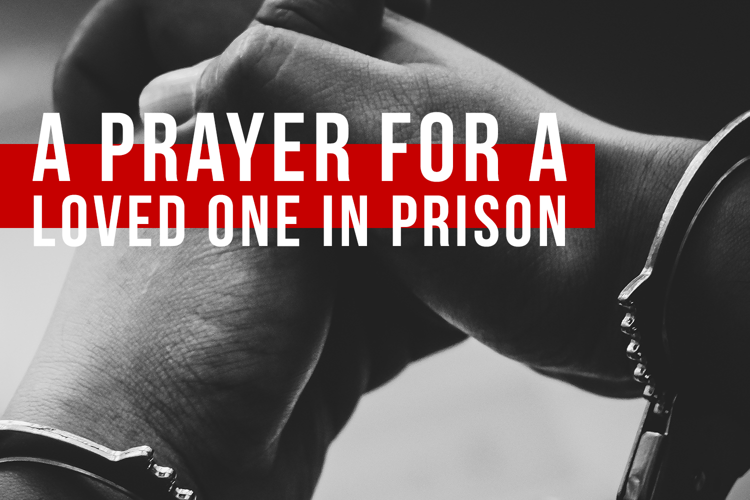 a_prayer_for_a_loved_one_in_prison-article.png