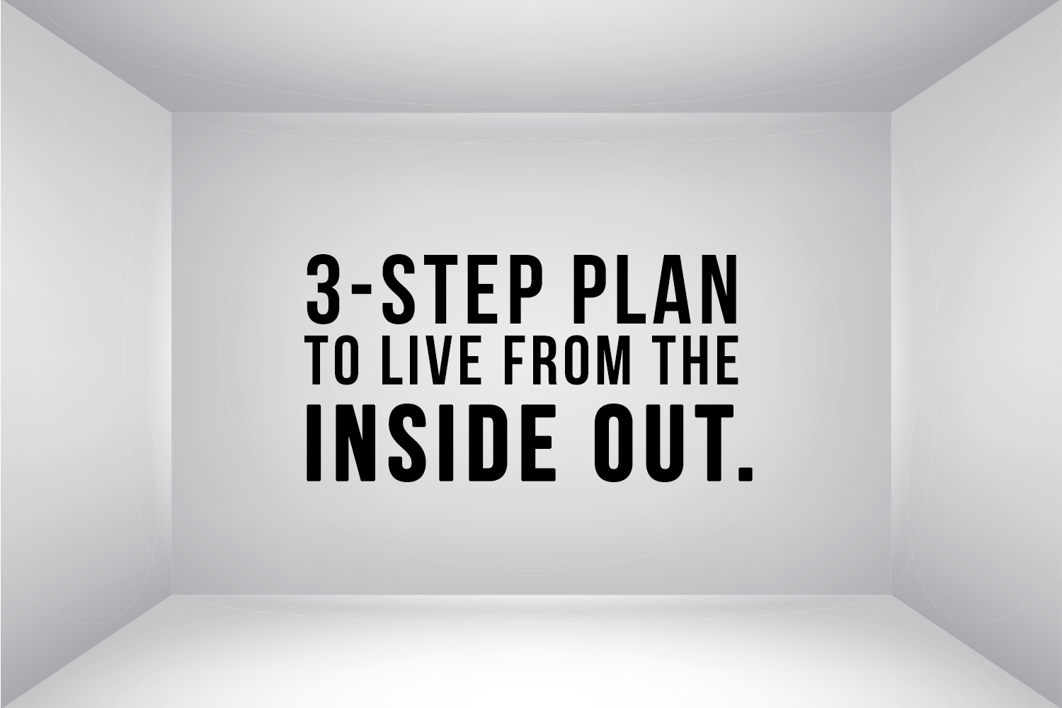 real_help_social-3step_plan_to_live_from_the_inside_out-article.png
