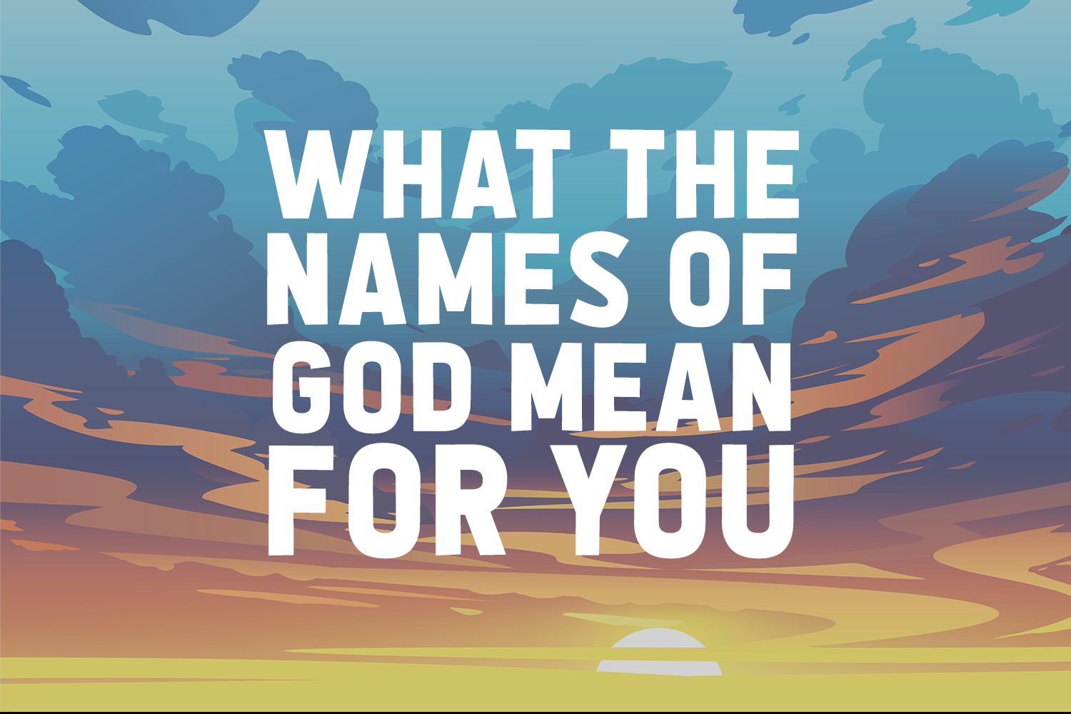 real_help_social-what_the_names_of_god_mean_for_you-article.png