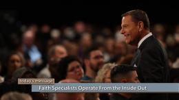 Faith Specialists Operate From the Inside Out