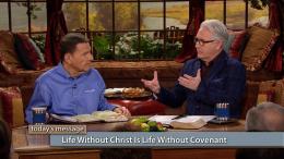 Life Without Christ Is Life Without Covenant