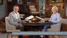Steps to Developing an Uncommon Faith--Part 3