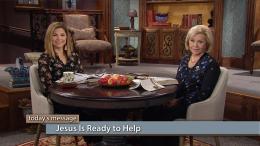Jesus Is Ready to Help