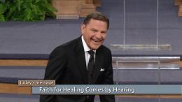 Faith for Healing Comes by Hearing