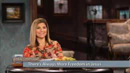 There’s Always More Freedom in Jesus