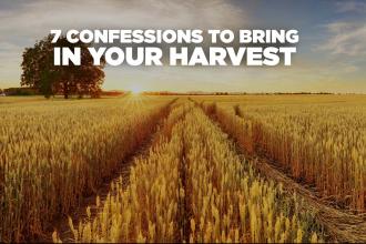 7 Confessions to Bring in Your Harvest
