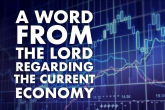 A Word of the Lord Regarding Current Economy