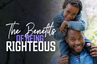 The Benefits of Being Righteous