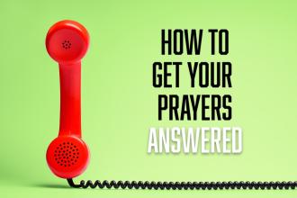 How to Get Your Prayers Answered
