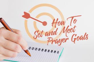 How To Set and Meet Prayer Goals - Real Help