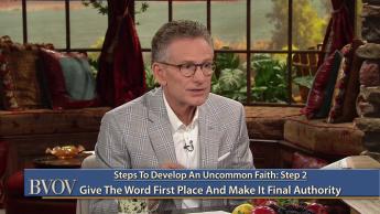 Steps to Developing an Uncommon Faith, Part 3