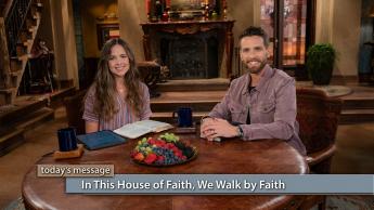 In This House of Faith, We Walk by Faith 