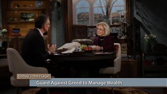 Guard Against Greed to Manage Wealth