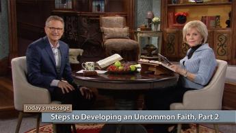 Steps to Developing an Uncommon Faith--Part 2