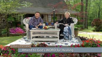 Attend to God’s WORD for Healing