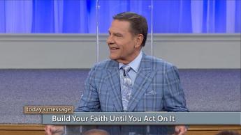 Build Your Faith Until You Act on It 