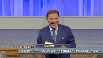 Prayer Step No. 1: Decide What You Want to Receive 